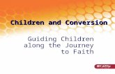 Children and Conversion Guiding Children along the Journey to Faith.