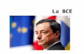La BCE. ECB and national central banks -European Central Bank -National banks of member states that have adopted the euro as their currency (countries.