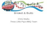 Brisket & Butts Chris Marks Three Little Pigs BBQ Team.