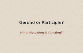 Gerund or Participle? Hint: How does it function?.