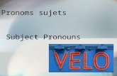 Pronoms sujets Subject Pronouns. The subject of a sentence is the person or thing which performs the action.