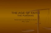 THE AGE OF FAITH THE PURITANS Advanced Composition & Novel Mrs. Lutes.