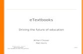 ETextbooks Driving the future of education William Chesser Matt Harris.