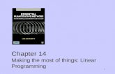 1 Chapter 14 Making the most of things: Linear Programming.