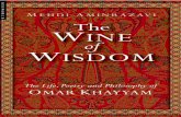 The Wine of Wisdom: The Life, Poetry & Philosophy of Omar Khayyam