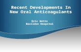 Recent Developments In New Oral Anticoagulants Eric Watts Basildon Hospital.
