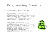 Programming Domains 1.Scientific Applications Typically, scientific applications have simple data structures but require large numbers of floating-point.