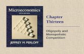 Chapter Thirteen Oligopoly and Monopolistic Competition.