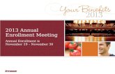 2013 Annual Enrollment Meeting Annual Enrollment is November 19 – November 30.