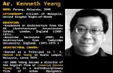 Ar. Kenneth Yeang BORN: Penang, Malaysia, 1948 CITIZENSHIP: Citizen of Malaysia, United Kingdom Right-of-Abode EDUCATION: Graduated in Architecture from.