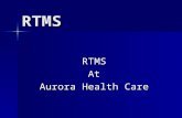 RTMS RTMSAt Aurora Health Care. Response Time Management System (RTMS) The time tracking functionality integrated into Cerner Millennium enables the collection.