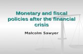 Monetary and fiscal policies after the financial crisis Malcolm Sawyer.