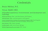 Credentials Bruce Melton, P.E. Texas A&M 1983 Diversified experience: Environmental, land development and hydrology Haynie & Kallman 1984: Land Development,