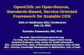 ©2011, Kensaku Kawamoto OpenCDS: an Open-Source, Standards-Based, Service-Oriented Framework for Scalable CDS SOA in Healthcare 2011 Conference July 13,
