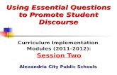 Using Essential Questions to Promote Student Discourse Using Essential Questions to Promote Student Discourse Curriculum Implementation Modules (2011-2012):