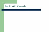Bank of Canada. Class 8:Canada Expands Outcomes Expected Able to discuss the Importance of Bank of Canada Able to discuss the framework of how the Financial.