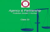 Agency & Partnership Professor Donald J. Kochan Class 23.