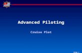 Slide 1 Advanced Piloting Cruise Plot. Advanced Piloting Cruise United States Power Squadrons ® Part I Question 1 Question 2 Question 3 Question 4 Question.