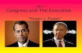 Part 2 Congress and The Executive Power V. Power.