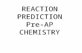 REACTION PREDICTION Pre-AP CHEMISTRY. Reactants Products The arrow means yields or produces.