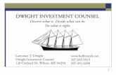 DWIGHT INVESTMENTCOUNSEL Discern what is. Decide what can be. Do what is right. .