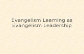 Evangelism Learning as Evangelism Leadership.