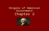 Origins of American Government Chapter 2. Origins of American Government Colonial Period 1.Self govt. 2.Seeking political & religious freedoms 3.Most.