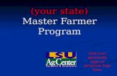 (your state) Master Farmer Program (your state) Master Farmer Program Add your university logo or program logo here.