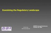 Examining the Regulatory Landscape Al Berman DRI International NEDRIX Annual Conference October 20, 2009.