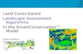 Land Cover-based Landscape Assessment Algorithms In the SmartConservation Model Robert Cheetham Avencia Incorporated.