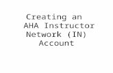 Creating an AHA Instructor Network (IN) Account. Log into this website  ecc/ecc.