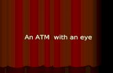 An ATM with an eye. Srinivas.M06N61A0445 INTRODUCTION.