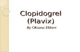 Clopidogrel (Plavix) By Oksana Ekkert. Objectives At the end of this presentation, participants should be able to: 1. Describe CYP2C19 enzyme function.