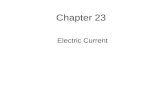 Chapter 23 Electric Current. The flow of charge in an electric circuit is much a.like the flow of water in a system of pipes. b.different than water flow.