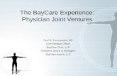 1 The BayCare Experience: Physician Joint Ventures Paul R. Summerside, MD Chief Medical Officer BayCare Clinic, LLP President, Board of Managers BayCare.