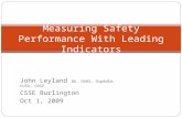 John Leyland BA, DOHS, DipAdEd, CUSA, CRSP CSSE Burlington Oct 1, 2009 Measuring Safety Performance With Leading Indicators.