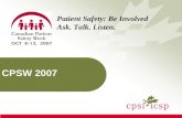 CPSW 2007 Patient Safety: Be Involved Ask. Talk. Listen.