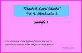 Sample 1 Teach A Level Maths Vol. 4: Mechanics 1 © Christine Crisp Use the mouse or the keyboard forward arrow or spacebar to move on when the presentation.