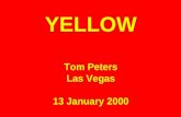 YELLOW Tom Peters Las Vegas 13 January 2000. Seminar Y2K Brand Everything : Distinct or Extinct.
