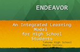ENDEAVOR An Integrated Learning Model for High School Students Tahoma High School Maple Valley, Washington.