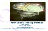 + Your Silent Trading Partner Your Silent Trading Partner IBD & MIT IBD & MIT March 25, 2009 March 25, 2009 Mark Passacantando Mark Passacantando No part.