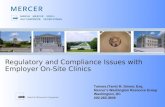 Regulatory and Compliance Issues with Employer On-Site Clinics Tamara (Tami) M. Simon, Esq. Mercers Washington Resource Group Washington, DC 202-263-3949.