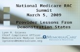 Lynn H. Grieves Chief Compliance Officer MemorialCare Medical Centers lgrieves@memorialcare.org National Medicare RAC Summit March 5, 2009 Provider Lessons.