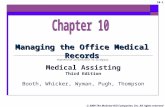 © 2009 The McGraw-Hill Companies, Inc. All rights reserved 10-1 Managing the Office Medical Records PowerPoint® presentation to accompany: Medical Assisting.