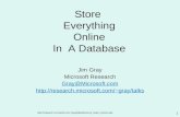 Http://research.microsoft.com/~gray/talks/Science_Data_Centers.ppt 1 Store Everything Online In A Database Jim Gray Microsoft Research Gray@Microsoft.com.