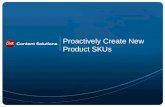 Proactively Create New Product SKUs. 2 The Catalog section in PartnerAccess allows you to "Create New SKUs" and "edit" or "enhance existing SKUs."