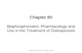 Chapter 80 Chapter 80 Bisphosphonates: Pharmacology and Use in the Treatment of Osteoporosis Copyright © 2013 Elsevier Inc. All rights reserved.