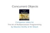 Concurrent Objects Companion slides for The Art of Multiprocessor Programming by Maurice Herlihy & Nir Shavit.
