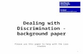 Dealing with Discrimination - background paper Please use this paper to help with the case studies 1.