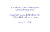 A National Town Meeting on Demand Response Chairman Barry T. Smitherman Public Utility Commission June 3, 2008.